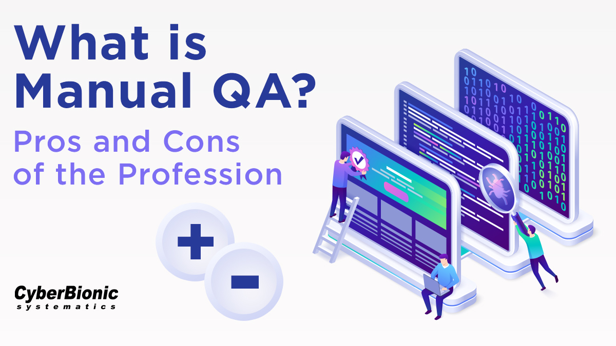 What is Manual QA? Pros and Cons of the Profession Lviv IT Cluster